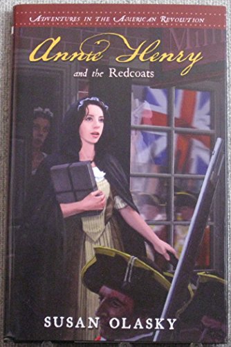 Beispielbild fr Annie Henry and the Redcoats - Adventures in the American Revolution Book 4 zum Verkauf von Irish Booksellers