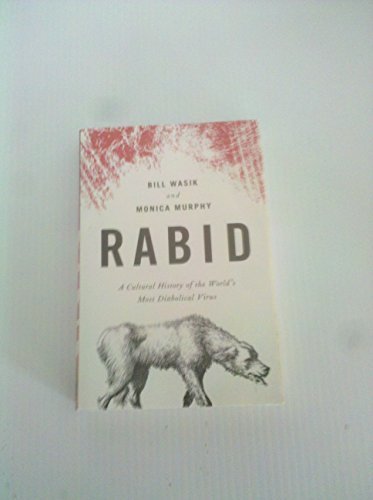 Stock image for Rabid (A Cultural History of the World's Most Diabolical Virus) for sale by ThriftBooks-Atlanta