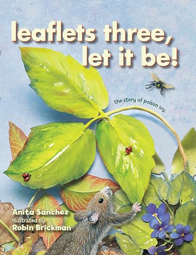 Beispielbild fr Leaflets Three, Let It Be! : The Story of Poison Ivy zum Verkauf von Better World Books