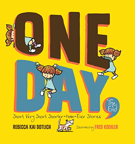 9781620914519: One Day, The End.: Short, Very Short, Shorter-Than-Ever Stories