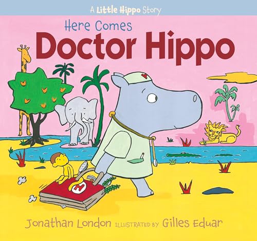 Beispielbild fr Here Comes Doctor Hippo: A Little Hippo Story zum Verkauf von Once Upon A Time Books