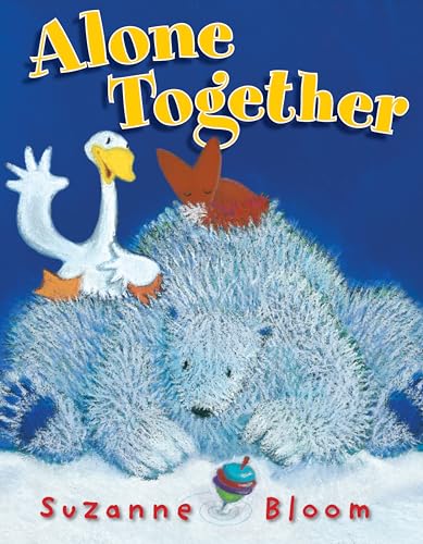 Stock image for Alone Together (Goose and Bear Stories) for sale by SecondSale