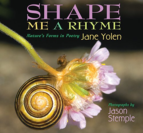 Stock image for Shape Me a Rhyme: Nature's Forms in Poetry for sale by Gulf Coast Books