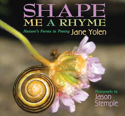 Stock image for Shape Me a Rhyme: Nature's Forms in Poetry for sale by Gulf Coast Books