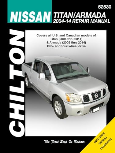 9781620921128: Chilton Nissan Titan/Armada 2004-2014 Repair Manual: Covers All U.s. and Canadian Modes of Titan (2004 Thru 2014) & Armada (2005 Thru 2014) Two- and Four-wheel Drive, Includes Wiring Diagrams