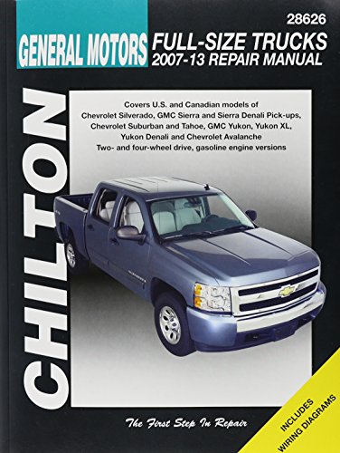 9781620921272: Chilton's General Motors Full-Size Trucks 2007-13 Repair Manual: Covers U.S. and Canadian Models of Chevrolet Silverado, GMC Sierra and Sierra Denali ... Avalanche Two and Four-Wheel Drive Versions