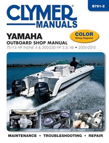 9781620921326: Clymer Manuals Yamaha Outboard Shop Manual: 75-115 HP Inline 4 & 200-250 HP 3.3L V6 2000-2013