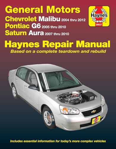9781620922828: Chevrolet Malibu 2004 thru 2012, Pontiac G6 2005-2010 & Saturn Aura 2007-2010 Haynes Repair Manual: Does not include 2004 and 2005 Chevrolet Classic ... specific to hybrid models (Haynes Automotive)