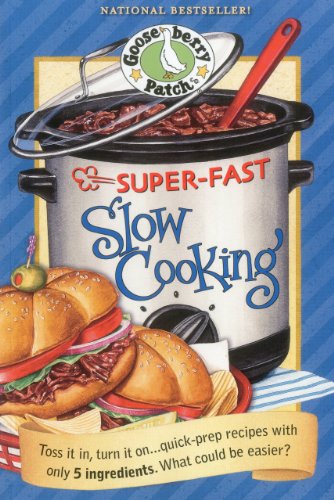 Stock image for Super-Fast Slow Cooking Cookbook: Toss It In, Turn It On.Quick Prep Recipes with Only 5 Ingredients. What Could be Easier? (Everyday Cookbook Collection) for sale by SecondSale
