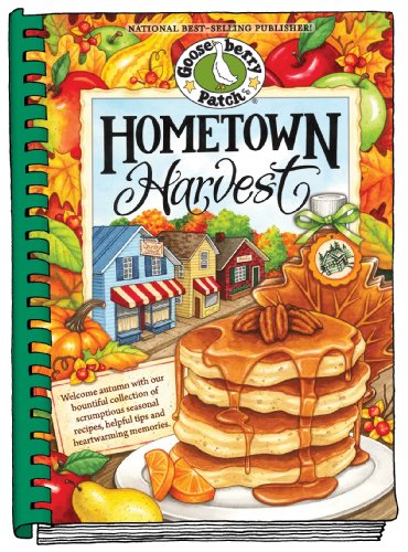 Beispielbild fr Hometown Harvest : Celebrate Harvest in Your Hometown with Hearty Recipes, Inspiring Tips and Warm Fall Memories! zum Verkauf von Better World Books