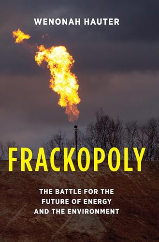 Imagen de archivo de Frackopoly : The Battle for the Future of Energy and the Environment a la venta por Better World Books