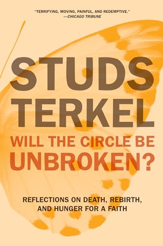 Beispielbild fr Will the Circle Be Unbroken? : Reflections on Death, Rebirth, and Hunger for a Faith zum Verkauf von Better World Books