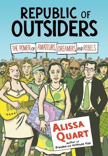 Beispielbild fr Republic of Outsiders : The Power of Amateurs, Dreamers, and Rebels zum Verkauf von Better World Books