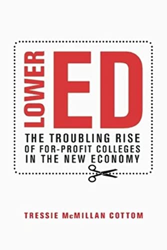 Beispielbild fr Lower Ed: The Troubling Rise of For-Profit Colleges in the New Economy zum Verkauf von Dream Books Co.