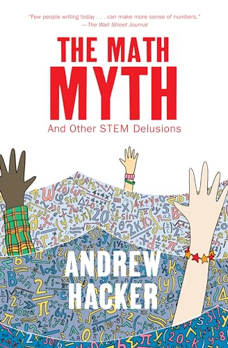 Stock image for The Math Myth: And Other STEM Delusions for sale by SecondSale