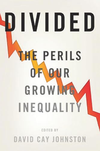 9781620970850: Divided: The Perils of Our Growing Inequality