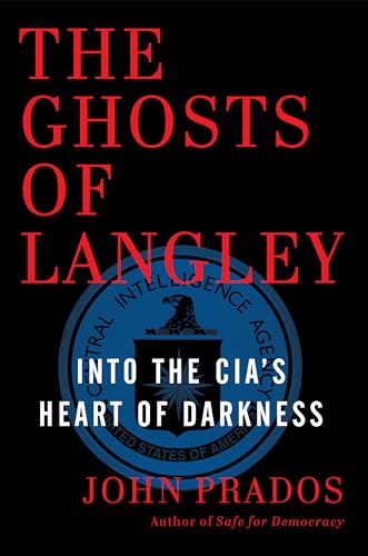 Stock image for The Ghosts of Langley : Into the CIA's Heart of Darkness for sale by Better World Books