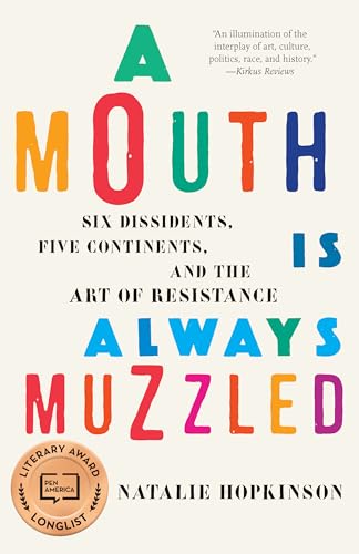 Beispielbild fr A Mouth Is Always Muzzled: Six Dissidents, Five Continents, and the Art of Resistance zum Verkauf von Wonder Book