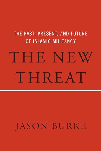 Imagen de archivo de The New Threat : The Past, Present, and Future of Islamic Militancy a la venta por Better World Books