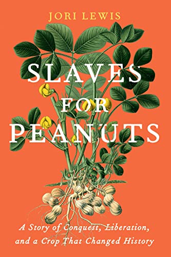 Beispielbild fr Slaves for Peanuts : A Story of Conquest, Liberation, and a Crop That Changed History zum Verkauf von Better World Books