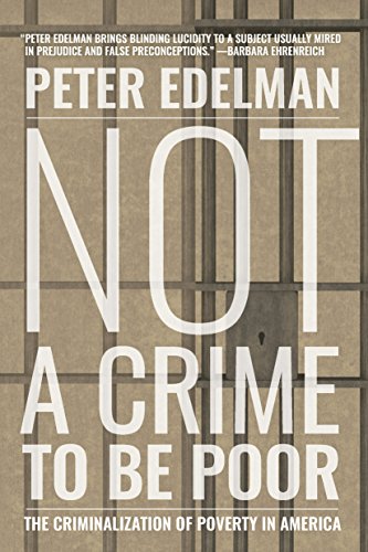 Imagen de archivo de Not a Crime to Be Poor: The Criminalization of Poverty in America a la venta por More Than Words