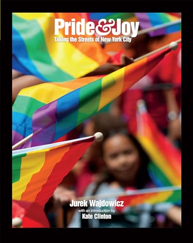 Beispielbild fr Pride & Joy: Taking the Streets of New York City zum Verkauf von Academybookshop