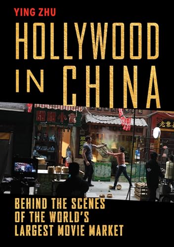 Imagen de archivo de Hollywood in China: Behind the Scenes of the World's Largest Movie Market a la venta por ThriftBooks-Dallas