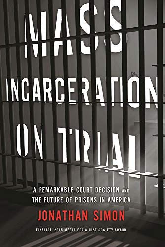 Stock image for Mass Incarceration on Trial: A Remarkable Court Decision and the Future of Prisons in America for sale by BooksRun