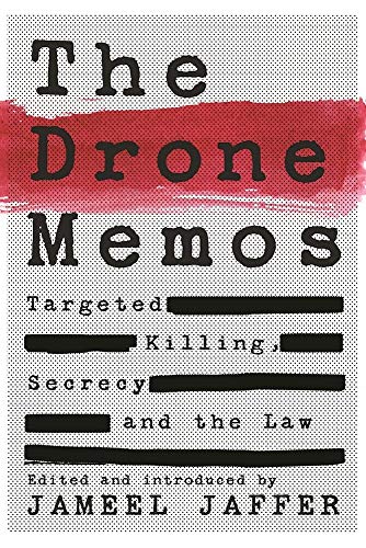 Beispielbild fr The Drone Memos : Targeted Killing, Secrecy, and the Law zum Verkauf von Better World Books