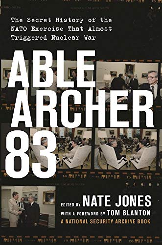 Stock image for Able Archer 83: The Secret History of the NATO Exercise That Almost Triggered Nuclear War for sale by Revaluation Books