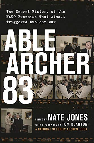 9781620972618: Able Archer 83: The Secret History of the NATO Exercise That Almost Triggered Nuclear War