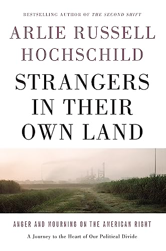 Stock image for Strangers in Their Own Land: Anger and Mourning on the American Right for sale by SecondSale