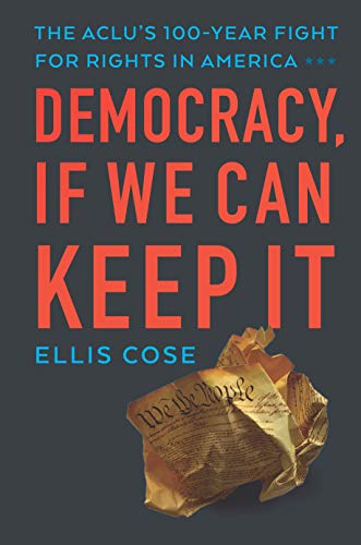 Beispielbild fr Democracy, If We Can Keep It : The ACLU's 100-Year Fight for Rights in America zum Verkauf von Better World Books