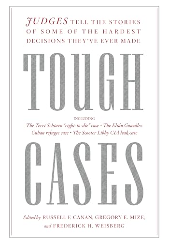 Imagen de archivo de Tough Cases: Judges Tell the Stories of Some of the Hardest Decisions Theyve Ever Made a la venta por Zoom Books Company