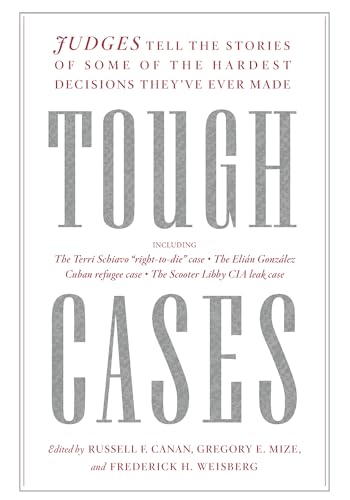 Stock image for Tough Cases: Judges Tell the Stories of Some of the Hardest Decisions Theyve Ever Made for sale by Zoom Books Company