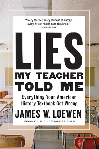 Stock image for Lies My Teacher Told Me: Everything Your American History Textbook Got Wrong for sale by Goodwill Books