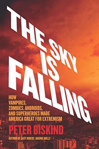 Imagen de archivo de The Sky Is Falling: How Vampires, Zombies, Androids, and Superheroes Made America Great for Extremism a la venta por ThriftBooks-Reno