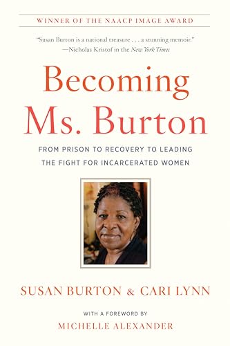 Stock image for Becoming Ms. Burton: From Prison to Recovery to Leading the Fight for Incarcerated Women for sale by Revaluation Books