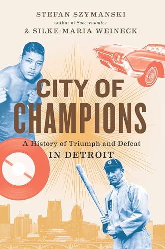 Beispielbild fr City of Champions: A History of Triumph and Defeat in Detroit zum Verkauf von gwdetroit