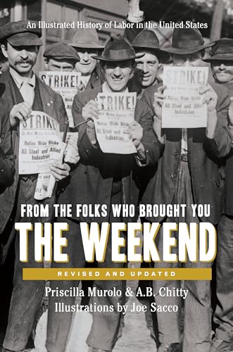 9781620974483: From the Folks Who Brought You the Weekend: An Illustrated History of Labor in the United States