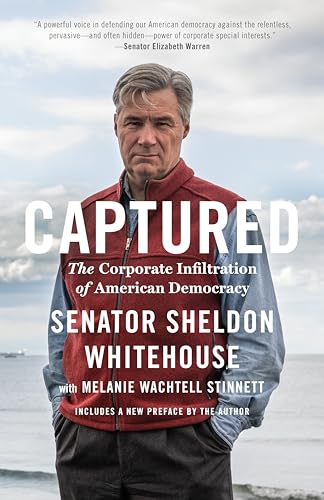 9781620974766: Captured: The Corporate Infiltration of American Democracy