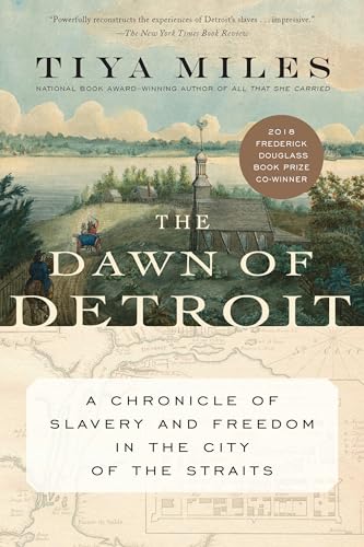 9781620974810: The Dawn Of Detroit: A Chronicle of Slavery and Freedom in the City of the Straits