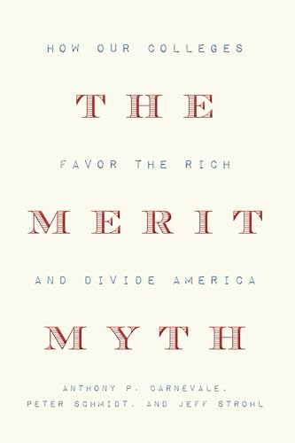 Stock image for The Merit Myth: How Our Colleges Favor the Rich and Divide America for sale by SecondSale