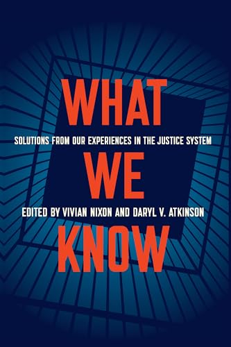 Imagen de archivo de What We Know: Solutions from Our Experiences in the Justice System a la venta por BooksRun
