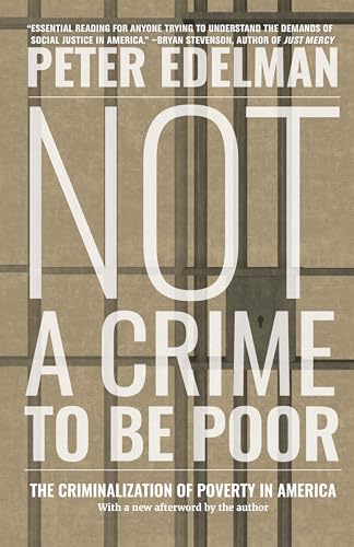 Imagen de archivo de Not a Crime to Be Poor: The Criminalization of Poverty in America a la venta por ThriftBooks-Atlanta
