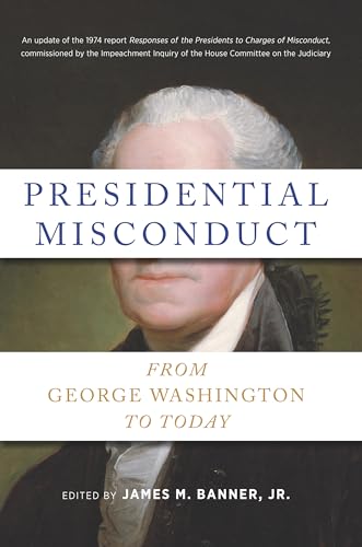 Stock image for Presidential Misconduct: From George Washington to Today for sale by TextbookRush