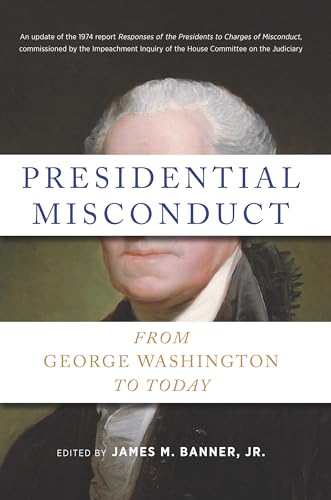 Stock image for Presidential Misconduct : From George Washington to Today for sale by Better World Books
