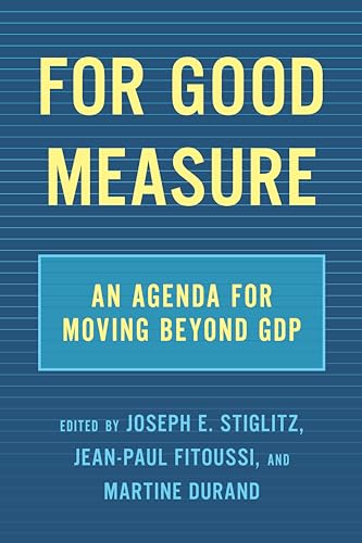Imagen de archivo de For Good Measure : An Agenda for Moving Beyond GDP a la venta por Better World Books