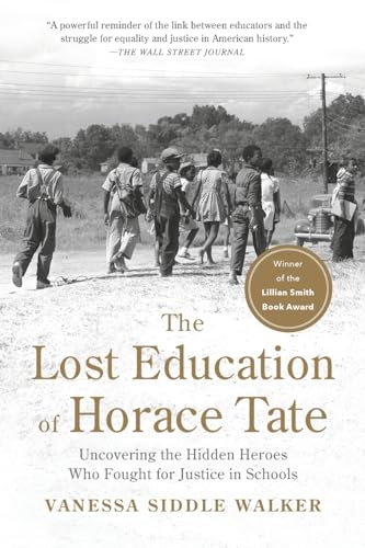9781620976029: The Lost Education of Horace Tate: Uncovering the Hidden Heroes Who Fought for Justice in Schools