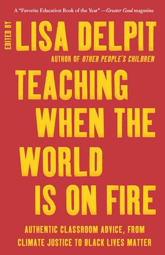 9781620976654: Teaching When the World Is on Fire: Authentic Classroom Advice, from Climate Justice to Black Lives Matter